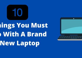 Things-You-Must-Do-With-A-Brand-New-Laptop