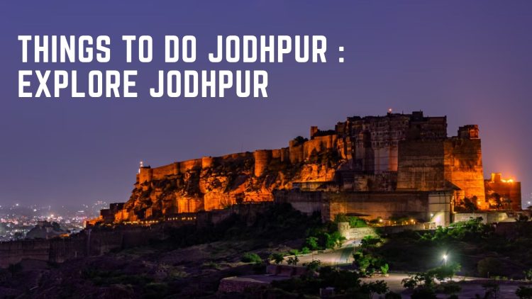 Things to Do Jodhpur