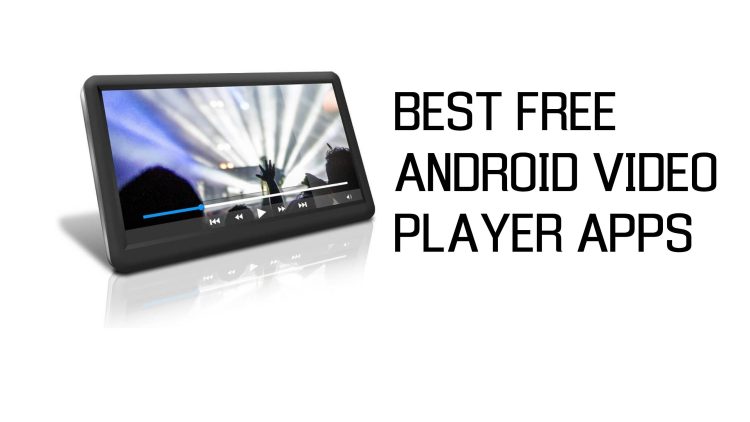 Best Free Android Video Player Apps