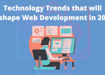 Technology Trends that will reshape Web Development in 2022